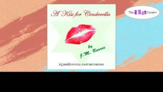 A Kiss for Cinderella by J. M. BARRIE (audiobook)