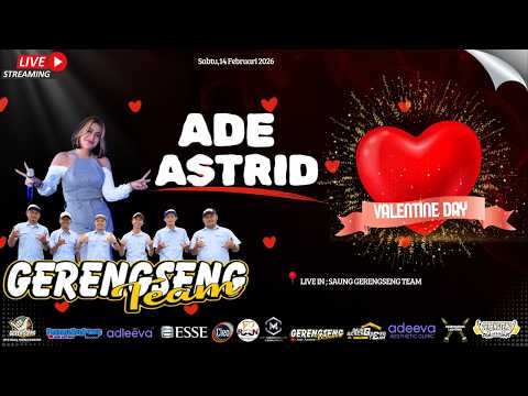 🔴LIVE ADE ASTRID X GERENGSENG TEAM | SPECIAL VALENTIN DAYY ,SAUNG GERENGSENG \ SABTU, 14-02- 2026