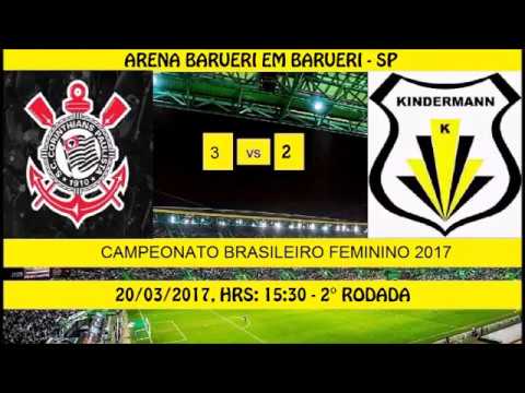 CAMPEONATO BRASILEIRO FEMININO A1 2017 CORINTHIANS 3 X 2 KINDERMANN