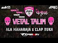 VETAL ☠️  | ALA MAHARAJA x CLAP BUKA MIX | NEW SONG 2024 | DJ SHIVAM & DJ PRU | KOLHAPUR 🔊💥