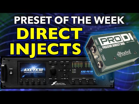 AXE-FX III Preset Of The Week - DIRECT INJECTS!