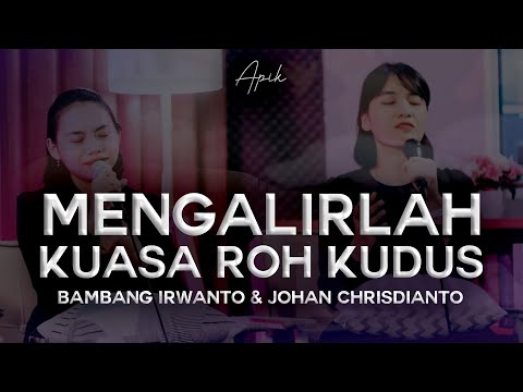 Mengalirlah Kuasa Roh Kudus