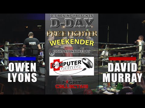 D-DAY Prize Fighter Weekender Day 2: Owen Lyons vs David Murray