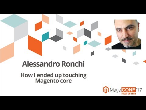 Alessandro Ronchi. How I ended up touching Magento core