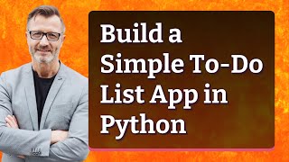 Build a Simple To-Do List App in Python