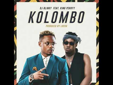 DJ BLINKY FT KING PERRY KOLOMBO
