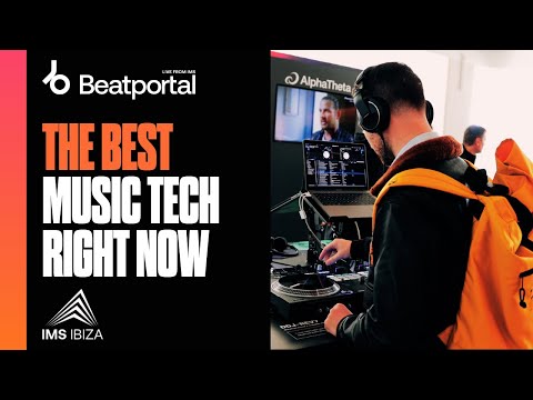 The Best Music Tech Innovations Right Now | Beatportal Live from IMS Ibiza 2024