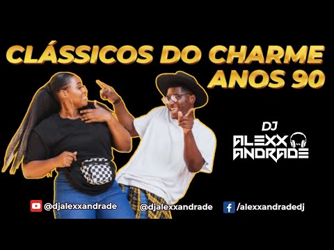 🎧 CLÁSSICOS DO CHARME 90s R&B 🔴 Mixed 🎧 DJ Alexx Andrade | Mastermix #charme #charmedasantigas