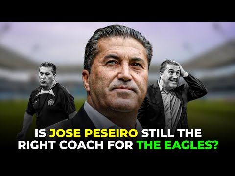 Jose Peseiro est-il toujours le bon entraîneur pour les Eagles ?