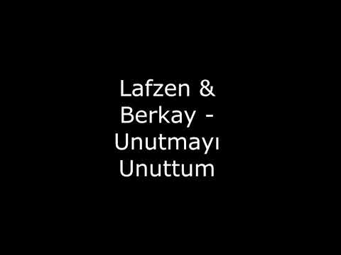 Lafzen & Berkay - Unutmayı Unuttum
