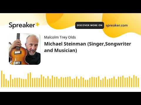 Michael Steinman (Singer,Songwriter and Musician)