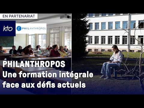 Philanthropos, une formation intégrale face aux défis actuels
