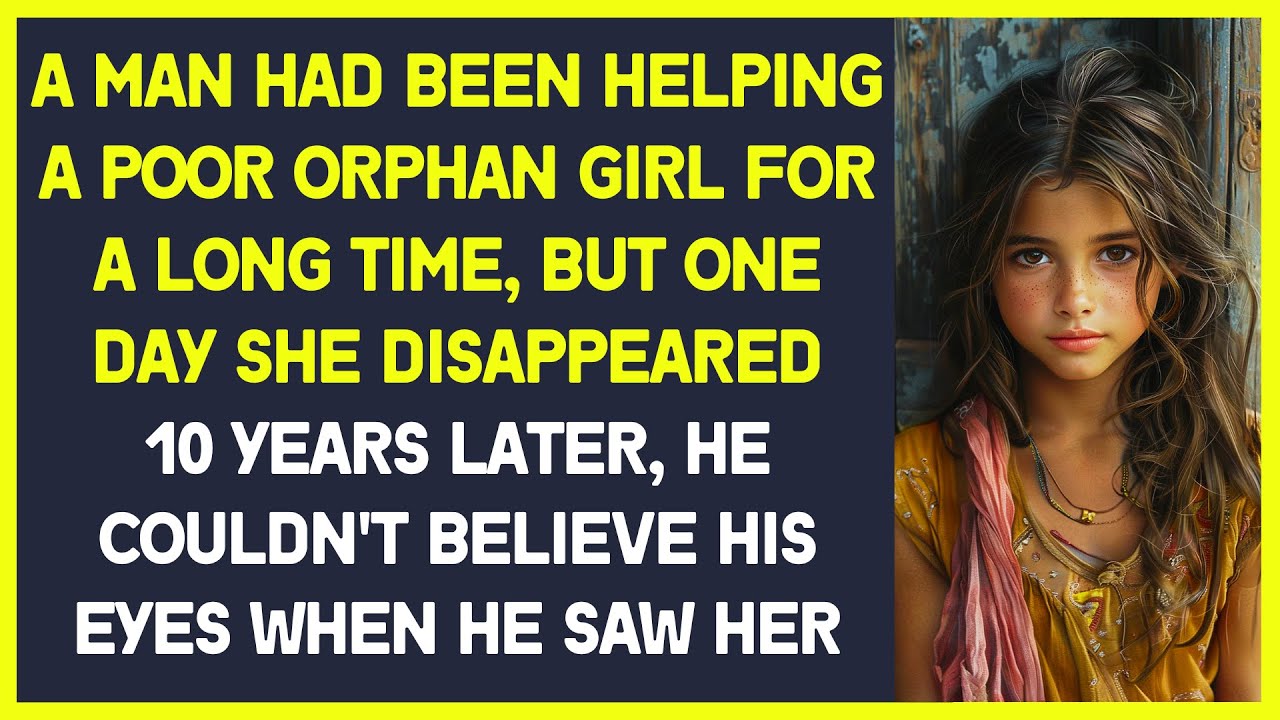 Man helped a poor girl for a long time. One day, she disappeared and 10 years later, he  saw her