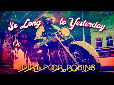 Dirt Poor Robins - So Long to Yesterday (Official Audio and Lyrics)