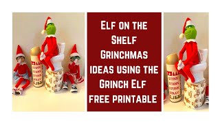 Elf on the Shelf Grinchmas Idea using the Grinch Elf. Free Printable!