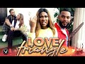 LOVE TRIANGLE Evergreen Hit Movie 2020 Latest Nigerian Nollywood Movie Full HD