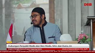 Download lagu Hubungan Penyakit Medis & Non Medis, Sihir, & Dunia Jin | Ustadz dr. Raehanul Bahraen, M.Sc., Sp.PK. mp3