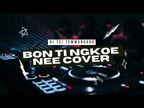 BON TINGKOE NEE AU TANGIRA