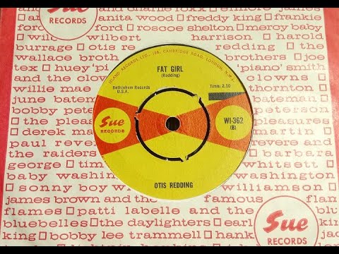Raw R&B Rocker - OTIS REDDING - Fat Girl [EQ] - SUE WI 362 UK 1965 USA 1962 Dancer