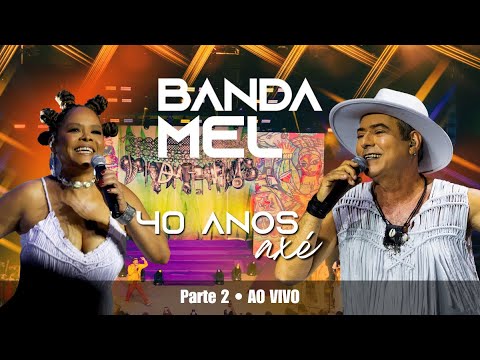 BANDA MEL • 40 anos axé_Parte 2 (Ao vivo)
