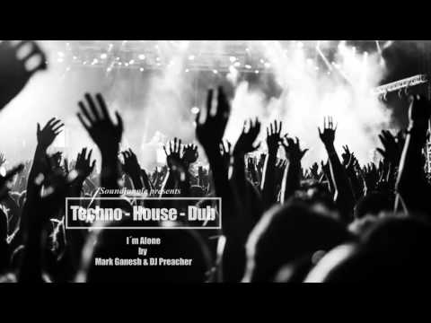 Mark Ganesh & DJ Preacher - I`m Alone (Dub Techno, Tech-House)