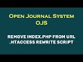 040 OJS remove index.php from url and htaccess rewrite scripting