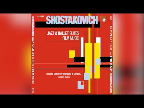 Shostakovich: Jazz & Ballet Suites, Film Music (Full Album)