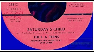 THE L.A. TEENS - SATURDAY'S CHILD
