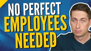 Why you don’t need perfect employees to succeed | The Sweaty Starup