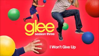I Won&#39;t Give Up | Glee [HD FULL STUDIO]