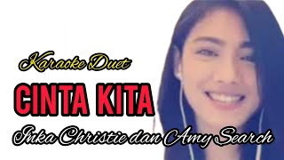 Download lagu CINTA KITA - KARAOKE DUET TANPA VOKAL COWOK (AMY SEARCH FEAT INKA CHRISTIE) mp3