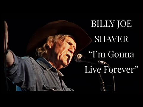 BILLY JOE SHAVER - "I'm Gonna Live Forever"