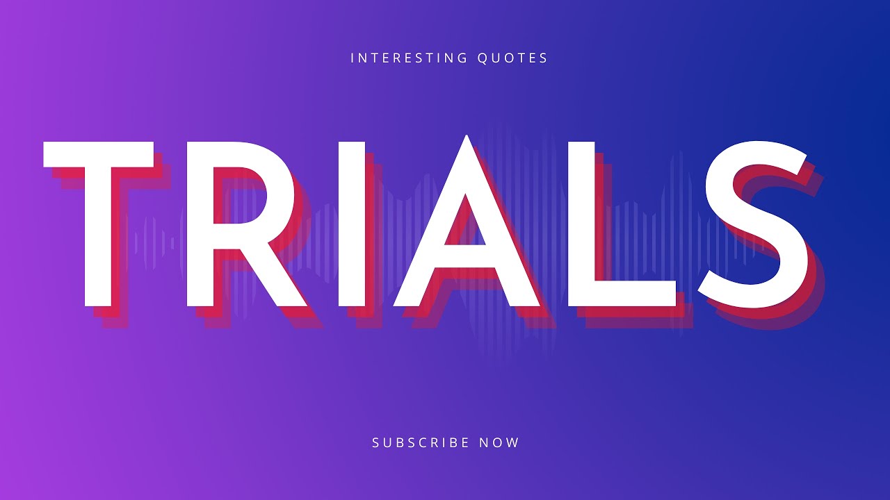 Trials Quotes
