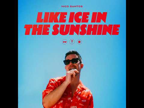 Nico Santos - Like Ice In The Sunshine Official Audio