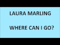 Laura Marling - Where Can I Go? HQ
