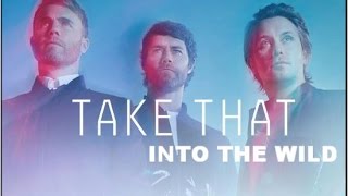 Take That - Into The Wild - III - (lyrics)