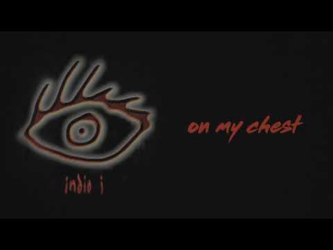 Indio I - On My Chest (Audio) 🎵 | Indio I