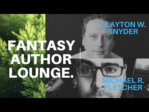 Fantasy Author Lounge #17 - Interview with Clayton W. Snyder & Michael R. Fletcher