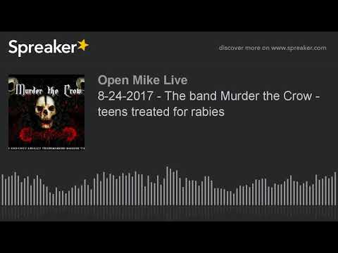 8-24-2017 - The band Murder the Crow - teens treated for rabies