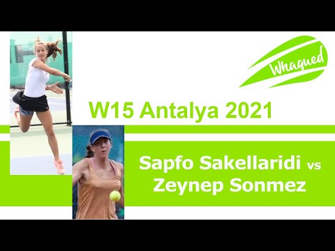 Sapfo Sakellaridi vs Zeynep Sonmez - W15 Antalya 2021