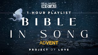 1 HOUR: ✨ BIBLE in Song ❤️🎧 NO AI! // Calming Advent Scriptures by Project of Love