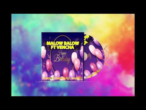 Malow balow ft Vencha - Happy Birthday [Official Audio]