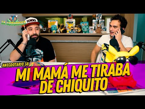 La Cotorrisa - Anecdotario 38 - Mi mamá me tiraba de chiquito
