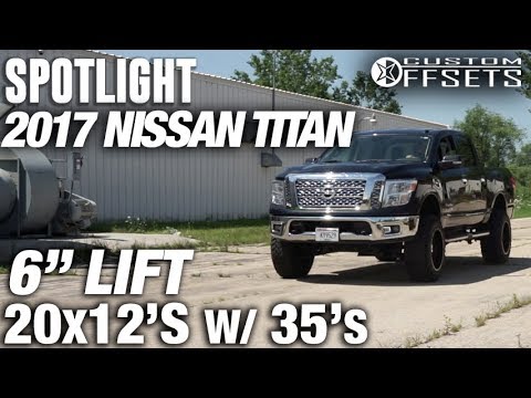 Spotlight - 2017 Nissan Titan, 6" Lift, 20x12 -44's, and 35's