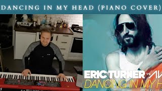 Dancing In My Head - Eric Turner vs Avicii (Piano Cover)