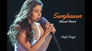 Download lagu Samjhawan Slowed and reverb Arijit Singh Humpty Sh... mp3