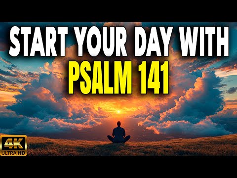 Morning Prayer with Psalm 141 | Divine Guidance, Purity, and Protection | 4K