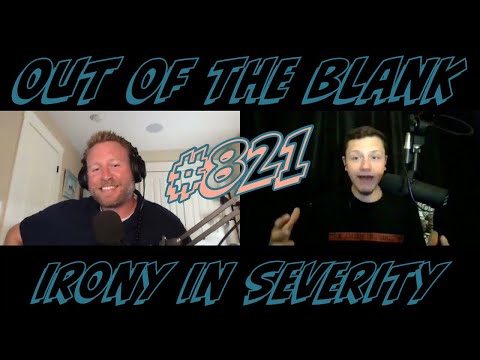 Out Of The Blank #821 - Irony In Severity (Scott Halley)
