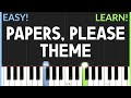 Papers, Please Theme | EASY Piano Tutorial