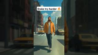 drake try harder 🔥.#drake #shorts #
